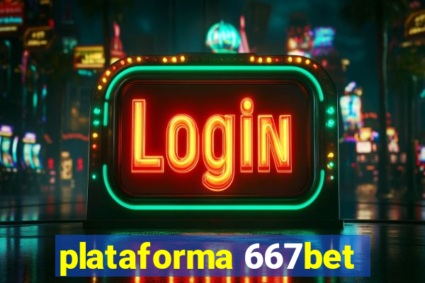 plataforma 667bet